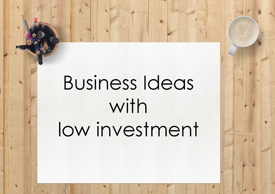 Low Investment Business Opportunities in India