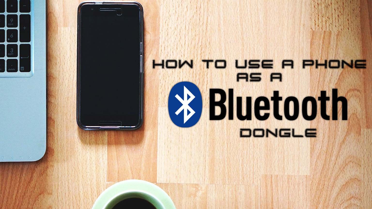 Phone As a Bluetooth Dongle 