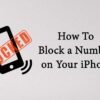 How To Block A Number On Your iPhone